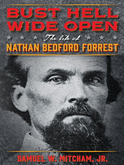Title details for Bust Hell Wide Open by Samuel W. Mitcham - Wait list
